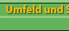 Umfeld und 
